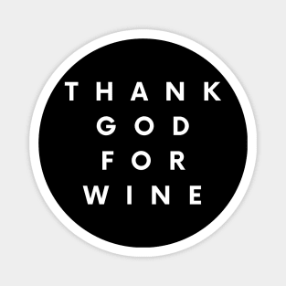 Thank God For Wine - Funny Magnet